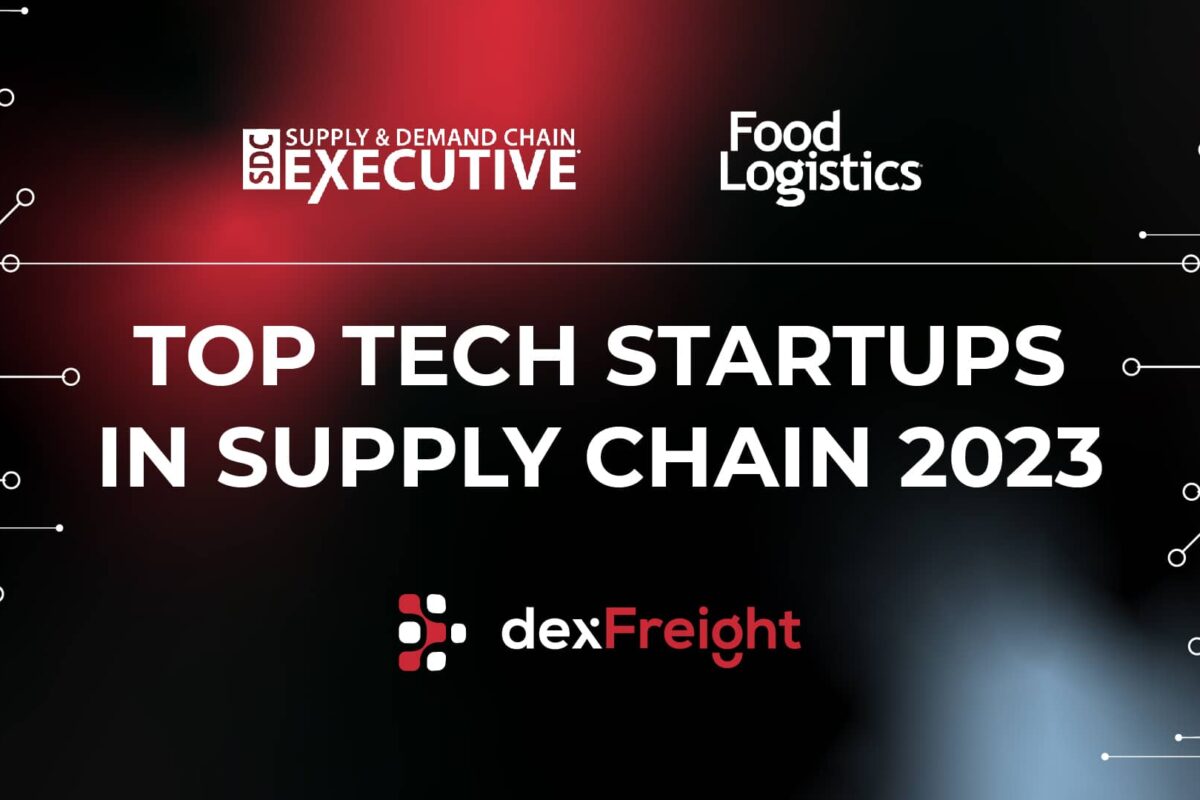 dexFreight Named 2023 Top Tech Startup by Food Logistics, Supply & Demand Chain Executive